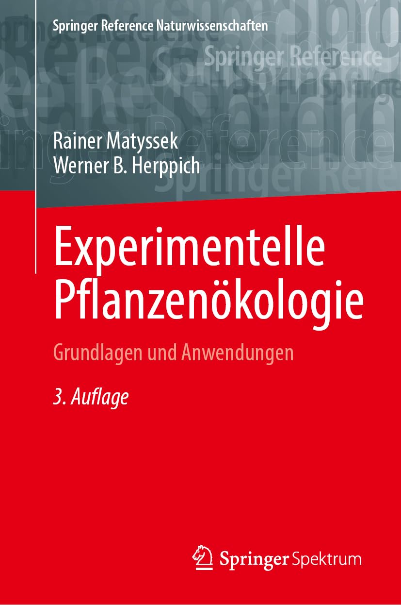 Experimentelle Pflanzenökologie: Grundlagen und Anwendungen (Springer Reference Naturwissenschaften) Natural Sciences