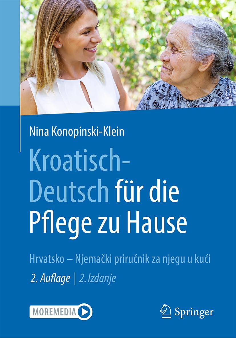 Kroatisch - Deutsch für die Pflege zu Hause: Hrvatsko – Njemački priručnik za njegu u kući Medicine