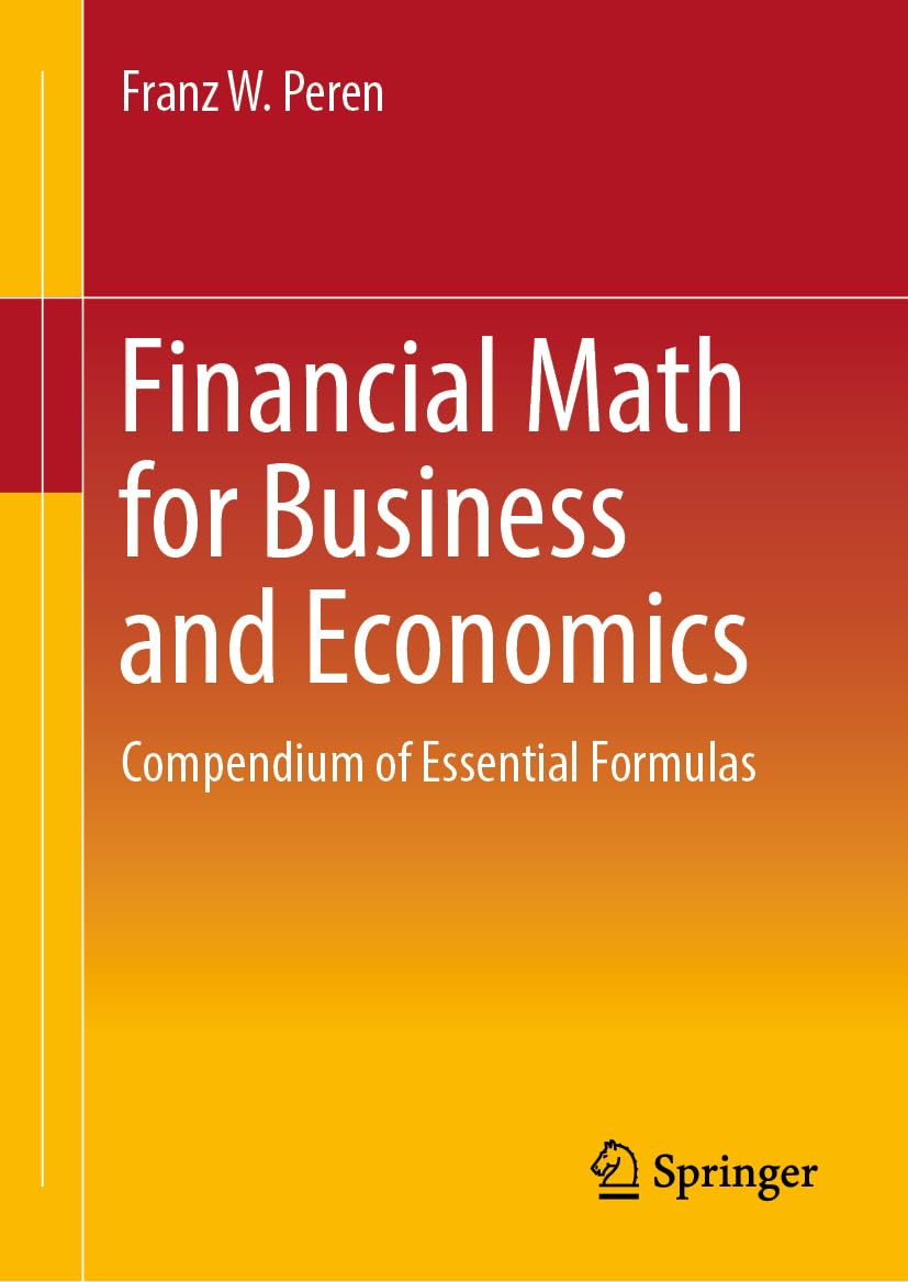 Financial Math for Business and Economics: Compendium of Essential Formulas Law