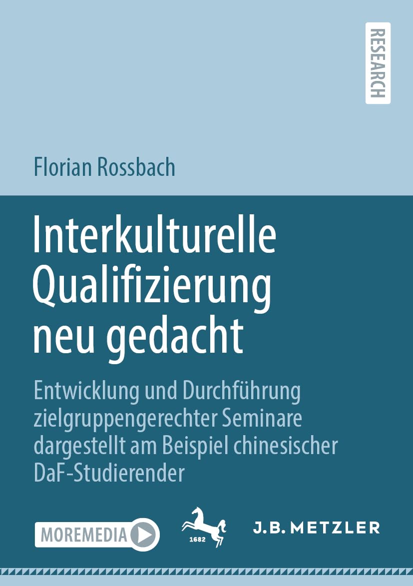 Interkulturelle Qualifizierung neu gedacht: Entwicklung und Durchführung zielgruppengerechter Seminare dargestellt am Beispiel chinesischer DaF-Studierender Law