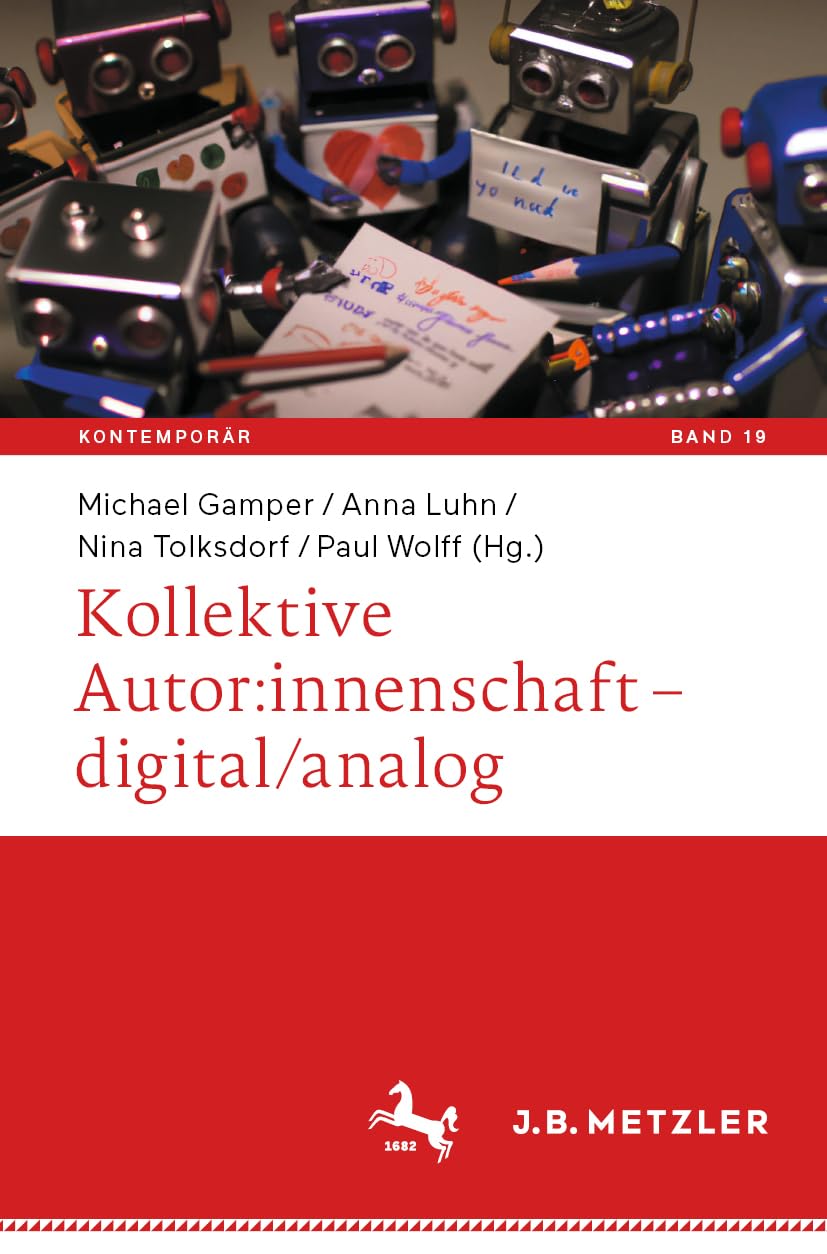 Kollektive Autor:innenschaft – digital/analog (Kontemporär. Schriften zur deutschsprachigen Gegenwartsliteratur, Band 19) Law