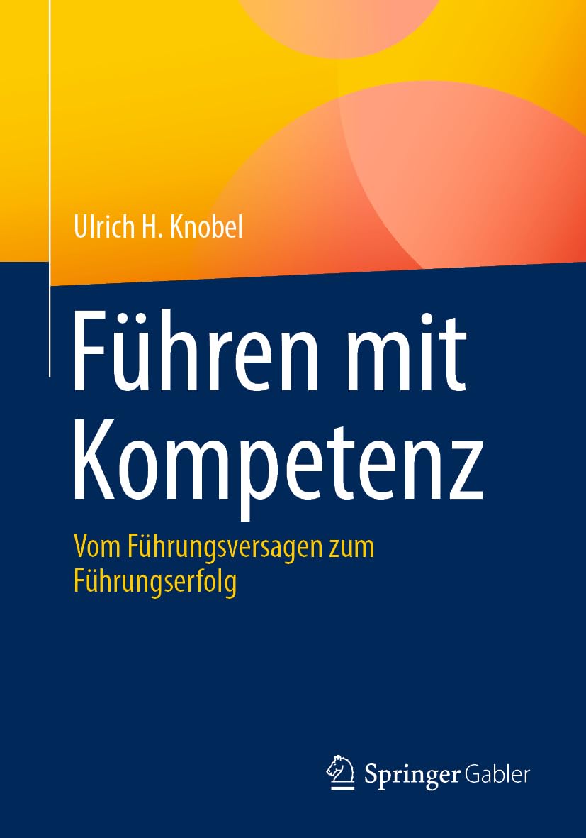 Führen mit Kompetenz: Vom Führungsversagen zum Führungserfolg Law