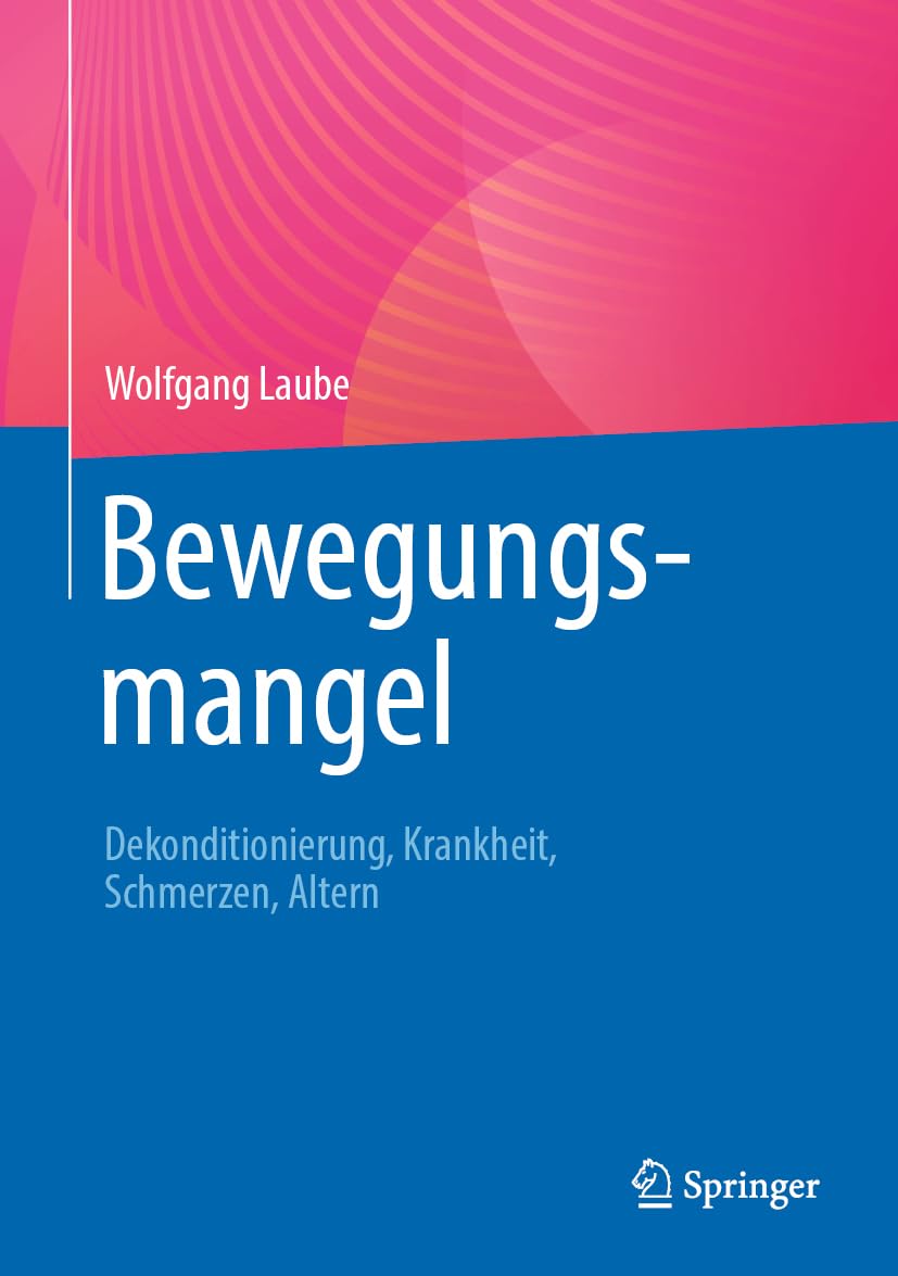 Bewegungsmangel: Dekonditionierung, Krankheit, Schmerzen, Altern Medicine