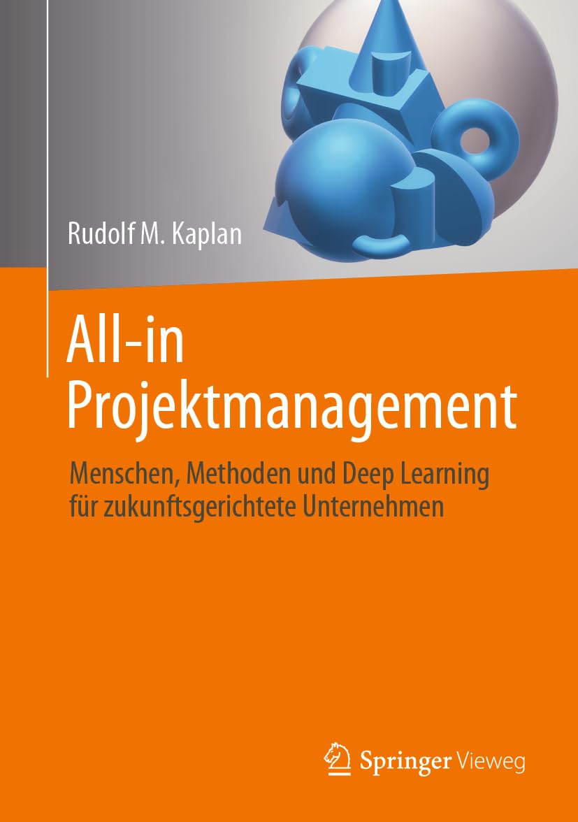 All-in Projektmanagement: Menschen, Methoden und Deep Learning für zukunftsgerichtete Unternehmen Law