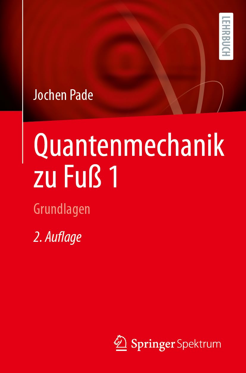 Quantenmechanik zu Fuß 1: Grundlagen Mathematics
