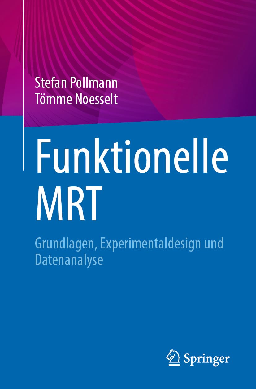 Funktionelle MRT: Grundlagen, Experimentaldesign und Datenanalyse Medicine