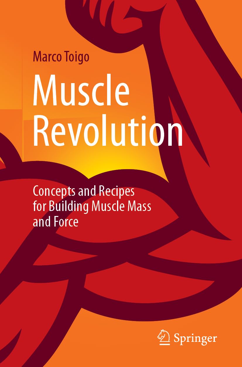 Muscle Revolution: Concepts and Recipes for Building Muscle Mass and Force Medicine