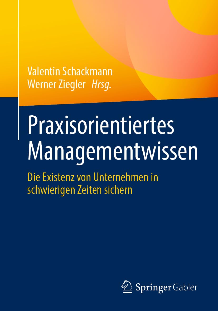 Praxisorientiertes Managementwissen: Die Existenz von Unternehmen in schwierigen Zeiten sichern book