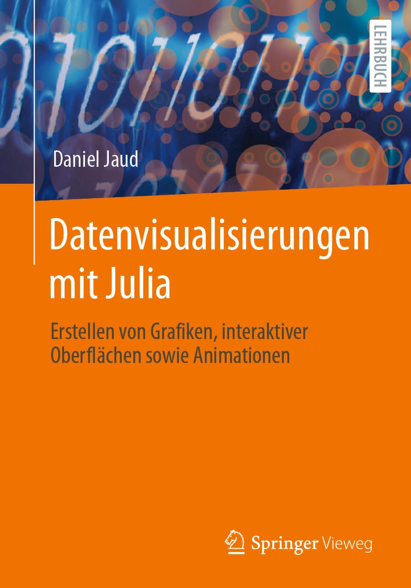 Datenvisualisierungen mit Julia: Erstellen von Grafiken, interaktiver Oberflächen sowie Animationen Hobbies & Crafts