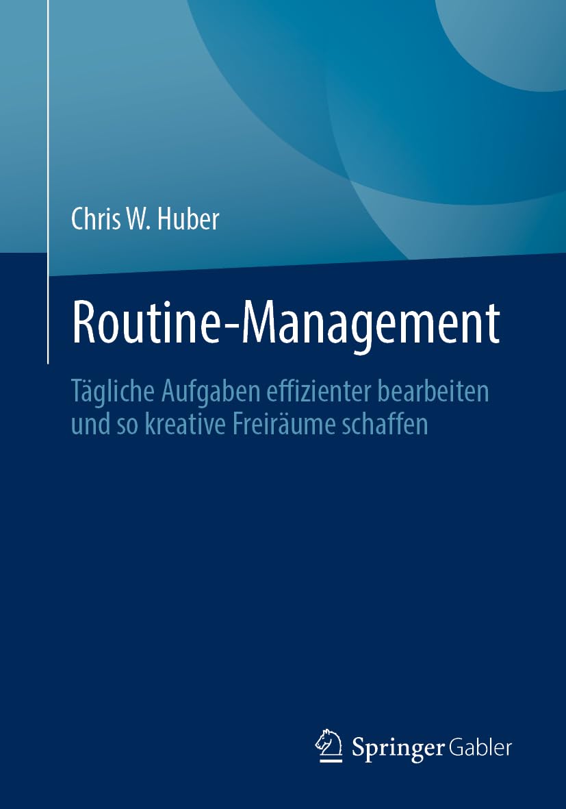 Routine-Management: Tägliche Aufgaben effizienter bearbeiten und so kreative Freiräume schaffen Law