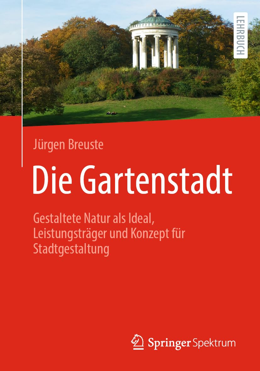 Die Gartenstadt: Gestaltete Natur als Ideal, Leistungsträger und Konzept für Stadtgestaltung Social Sciences
