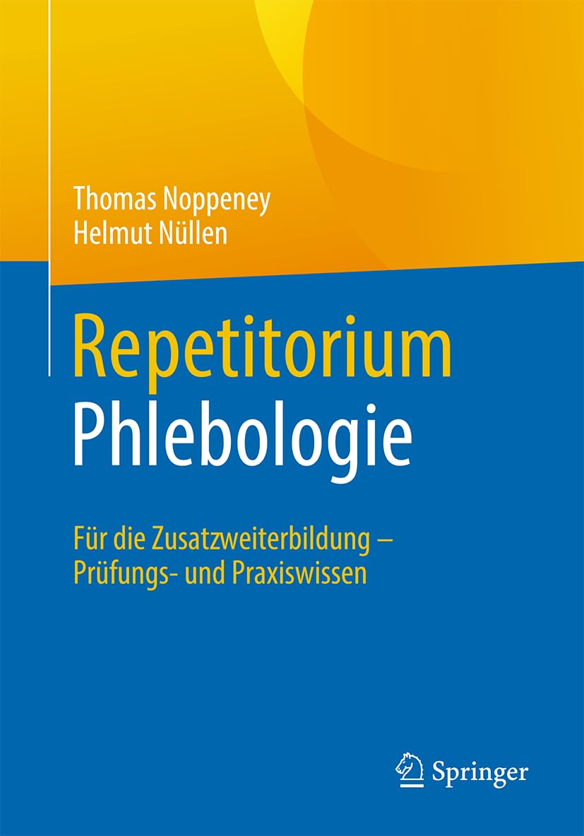 Repetitorium Phlebologie: Für die Zusatzweiterbildung – Prüfungs- und Praxiswissen Medicine