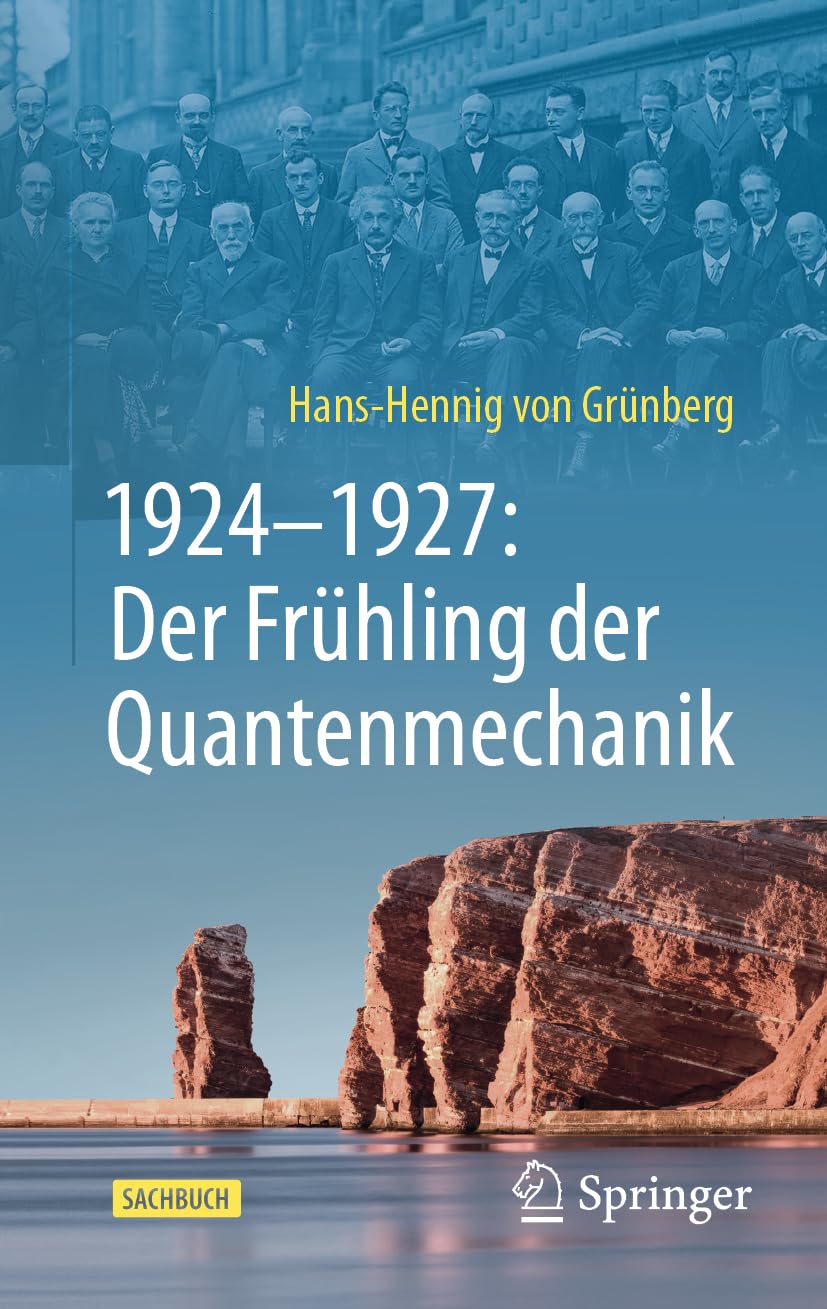 1924-1927: Der Frühling der Quantenmechanik Natural Sciences