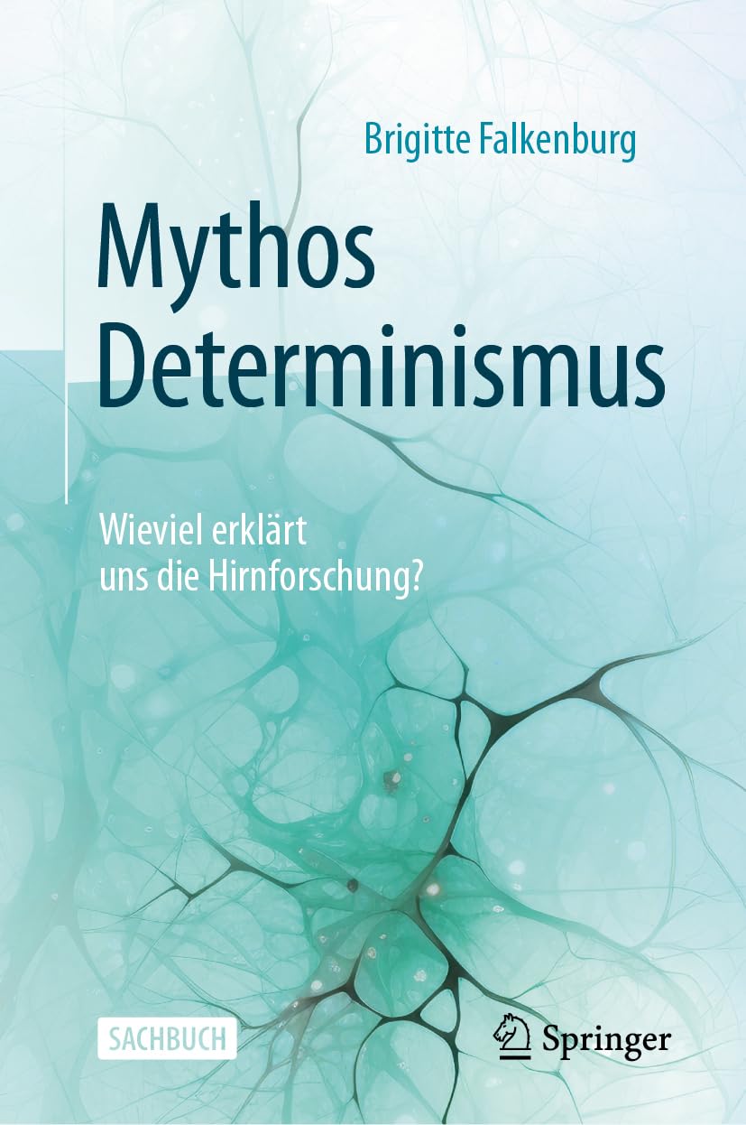Mythos Determinismus: Wieviel erklärt uns die Hirnforschung? Medicine