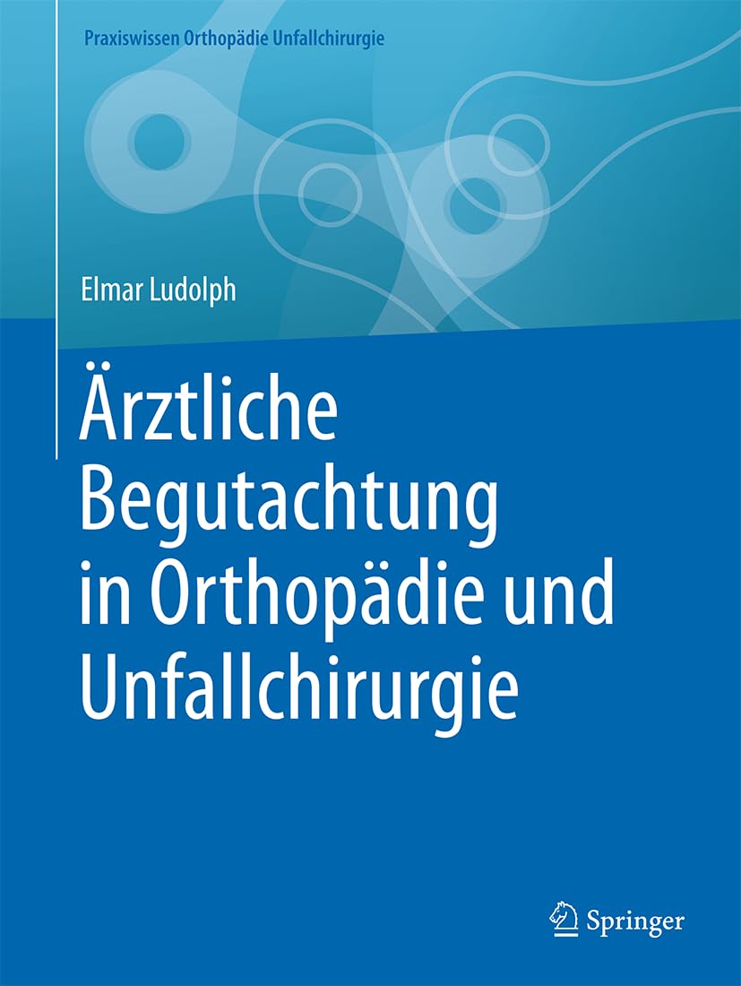 Ärztliche Begutachtung in Orthopädie und Unfallchirurgie Medicine