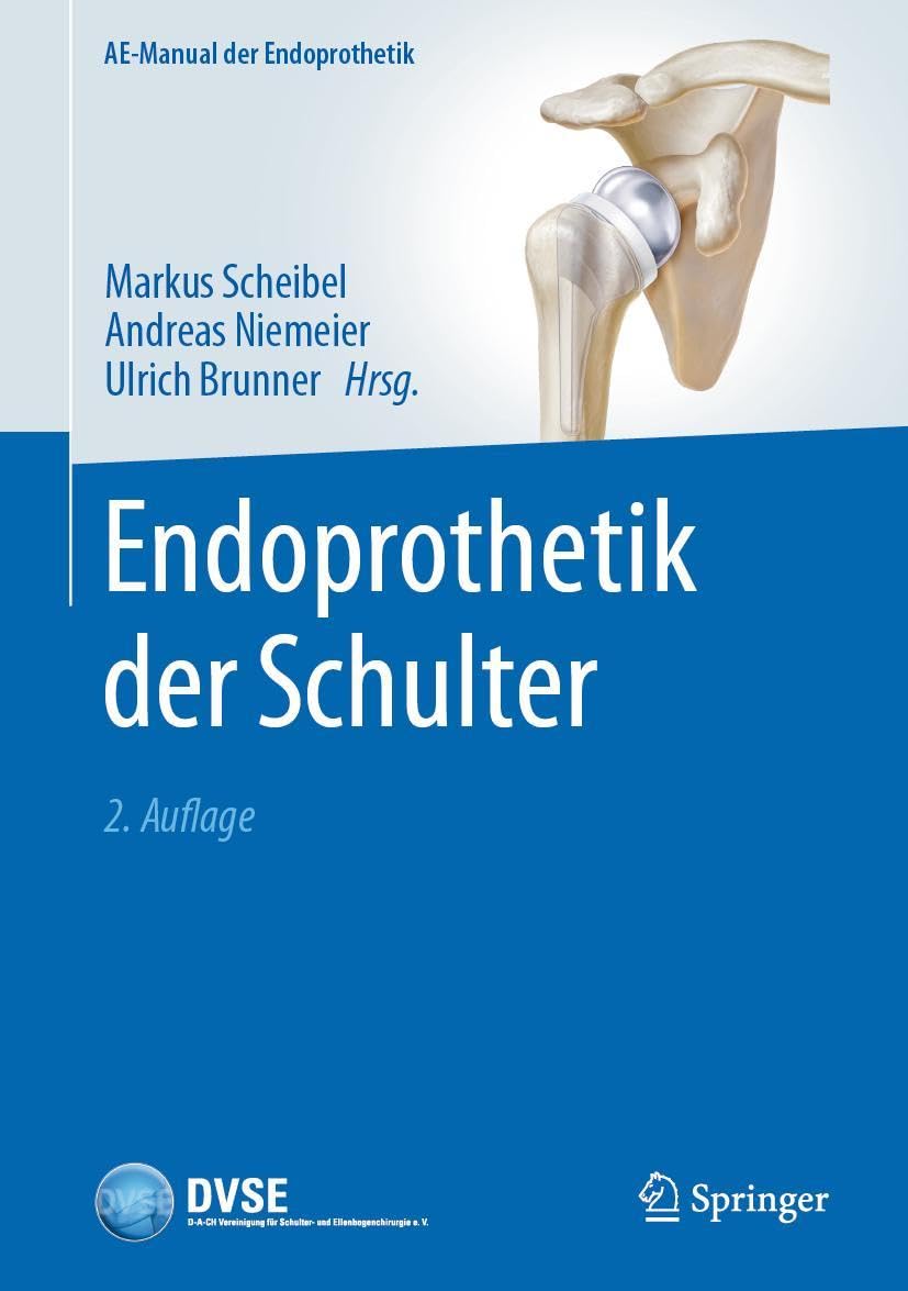 Endoprothetik der Schulter (AE-Manual der Endoprothetik) Medicine