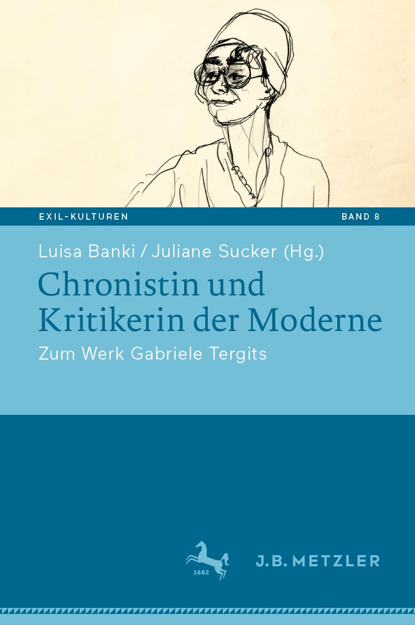 Chronistin und Kritikerin der Moderne: Zum Werk Gabriele Tergits (Exil-Kulturen, 8, Band 8) Contemporary literature