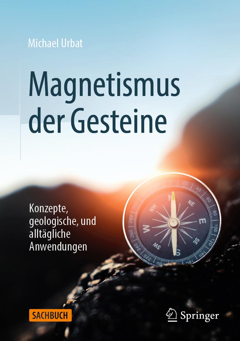 Magnetismus der Gesteine: Konzepte, geologische, und alltägliche Anwendungen Geology & Geography
