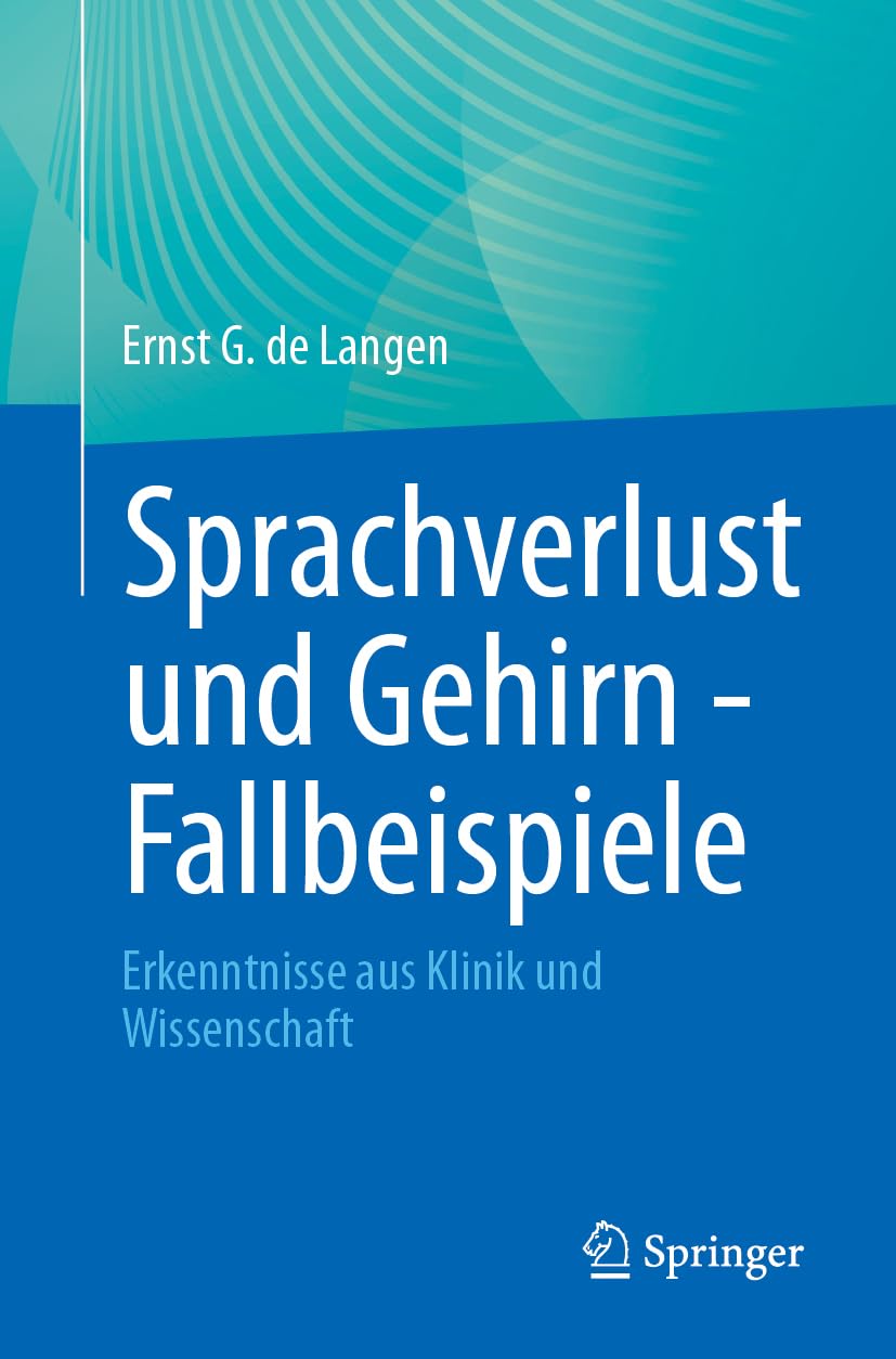 Sprachverlust und Gehirn - Fallbeispiele: Erkenntnisse aus Klinik und Wissenschaft Medicine