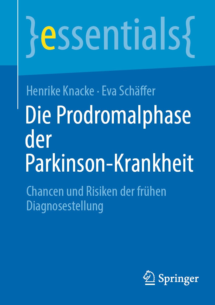 Die Prodromalphase der Parkinson-Krankheit: Chancen und Risiken der frühen Diagnosestellung (essentials) Medicine