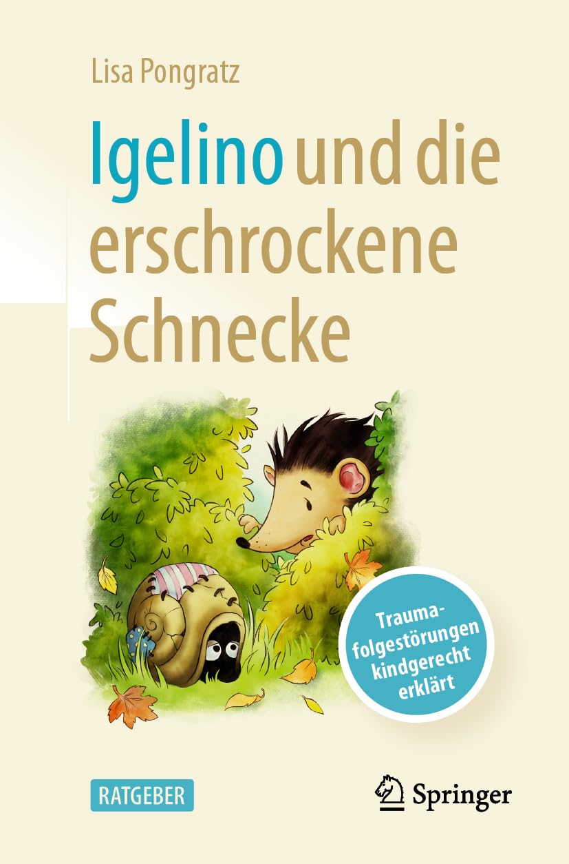 Igelino und die erschrockene Schnecke: Traumafolgestörungen kindgerecht erklärt Psychology