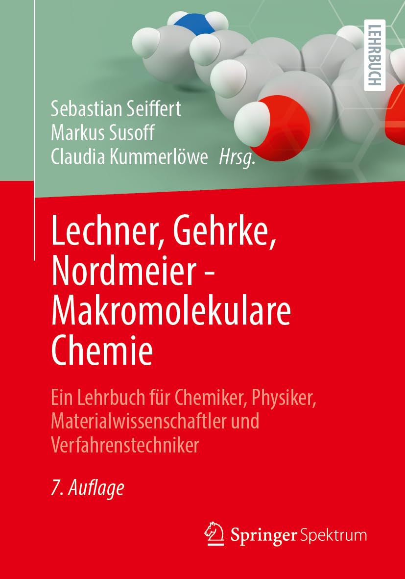 Lechner, Gehrke, Nordmeier - Makromolekulare Chemie: Ein Lehrbuch für Chemiker, Physiker, Materialwissenschaftler und Verfahrenstechniker Business & Technology