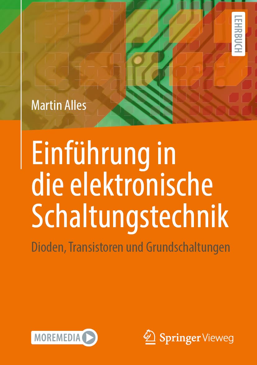 Einführung in die elektronische Schaltungstechnik: Dioden, Transistoren und Grundschaltungen Business & Technology