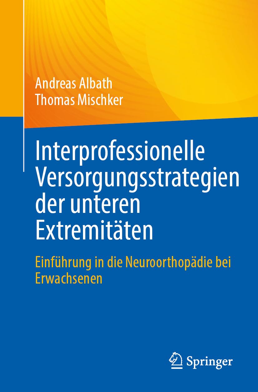 Interprofessionelle Versorgungsstrategien der unteren Extremitäten Medicine