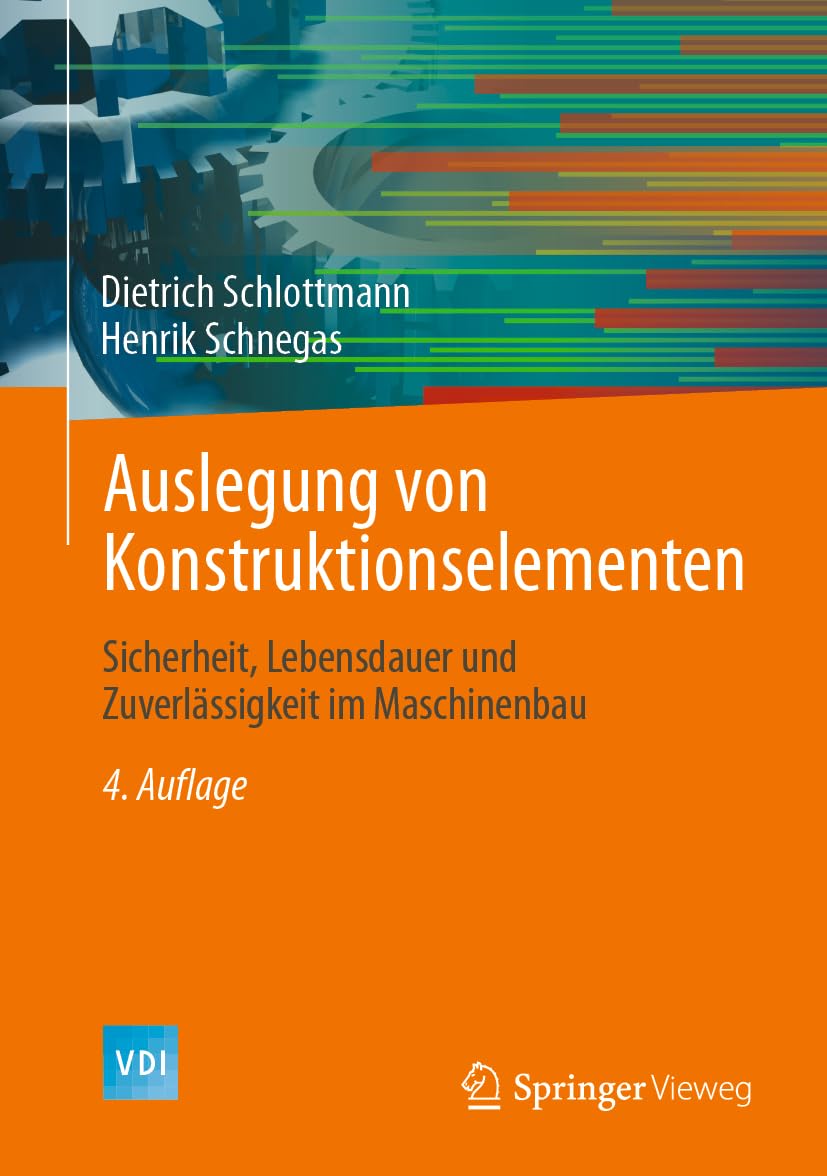 Auslegung von Konstruktionselementen: Sicherheit, Lebensdauer und Zuverlässigkeit im Maschinenbau Business, Finance & Career