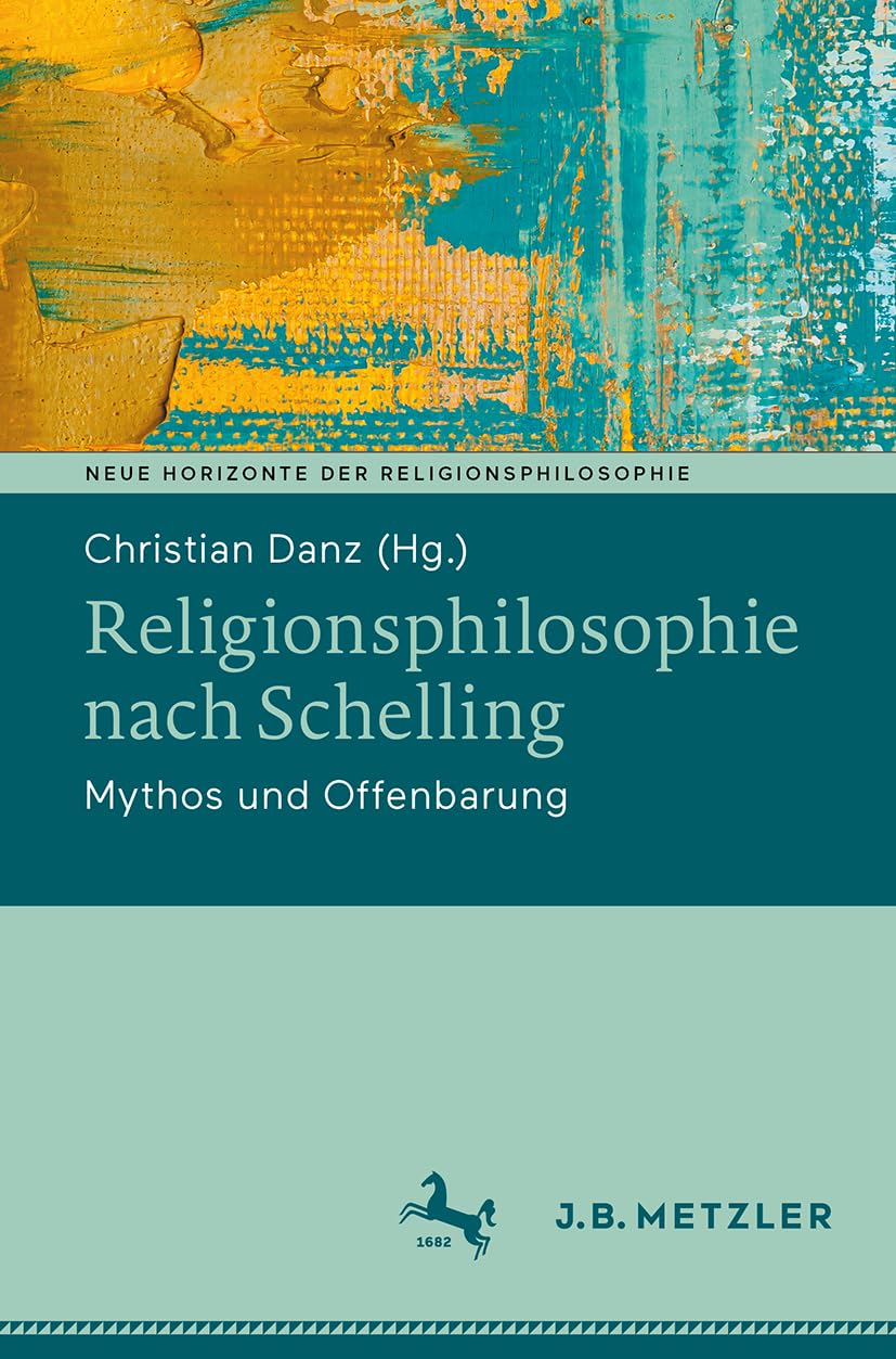 Religionsphilosophie nach Schelling: Mythos und Offenbarung (Neue Horizonte der Religionsphilosophie) Philosophy