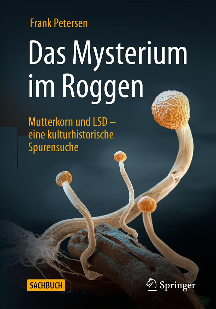 Das Mysterium im Roggen: Mutterkorn und LSD - eine kulturhistorische Spurensuche Medicine