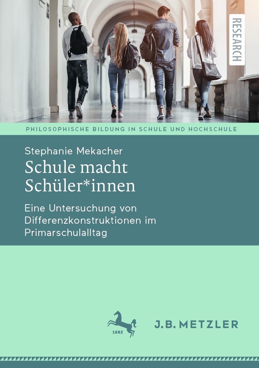 Schule macht Schüler*innen: Eine Untersuchung von Differenzkonstruktionen im Primarschulalltag (Kindheit – Bildung – Erziehung. Philosophische Perspektiven) Law