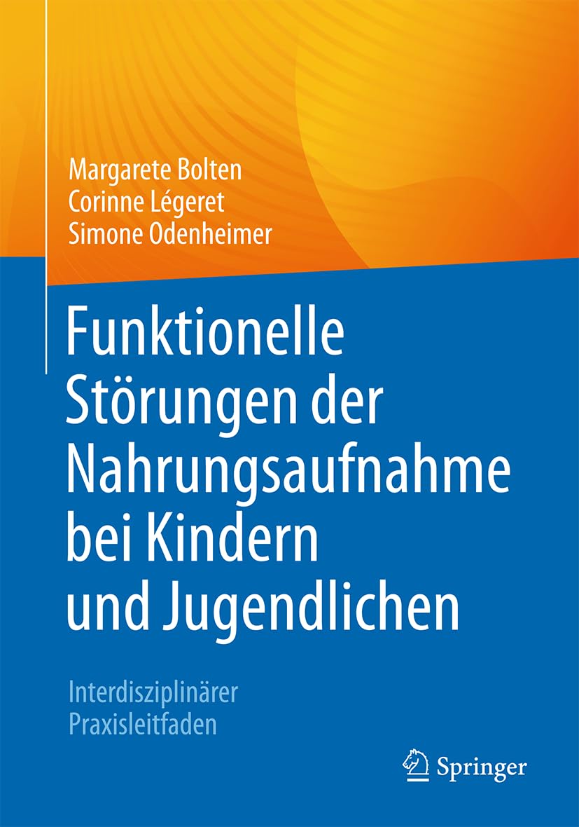 Funktionelle Störungen der Nahrungsaufnahme bei Kindern und Jugendlichen: Interdisziplinärer Praxisleitfaden Medicine