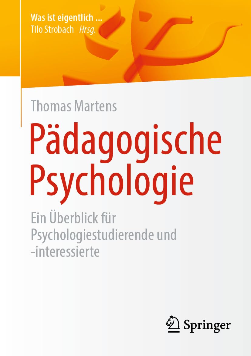 Pädagogische Psychologie: Ein Überblick für Psychologiestudierende und -interessierte (Was ist eigentlich …?) Study Guides