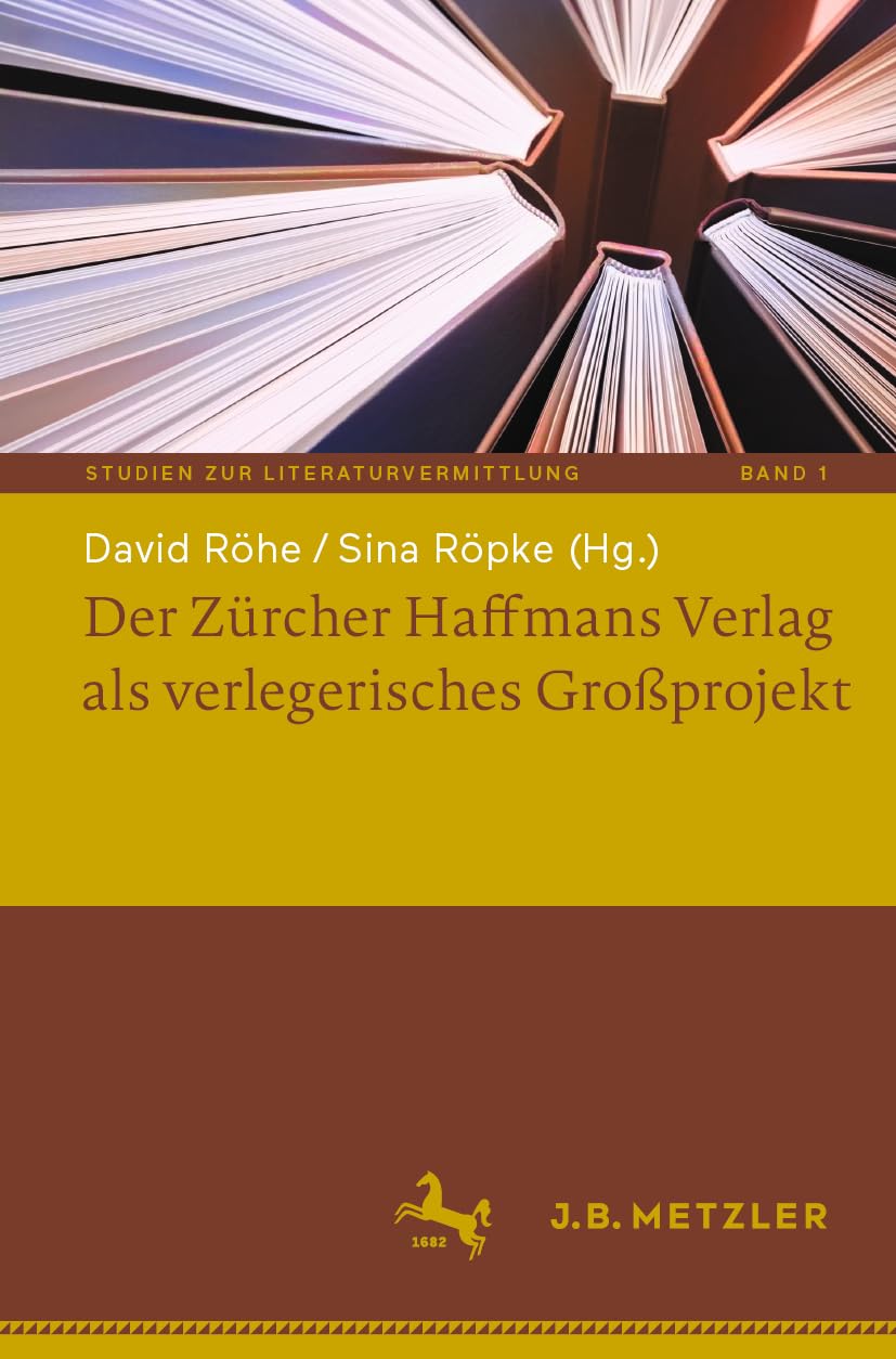 Der Zürcher Haffmans Verlag als verlegerisches Großprojekt (Studien zur Literaturvermittlung, 1, Band 1) Media & Communication