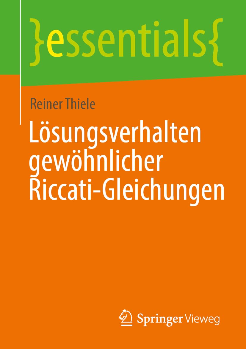 Lösungsverhalten gewöhnlicher Riccati-Gleichungen (essentials) Computer Science