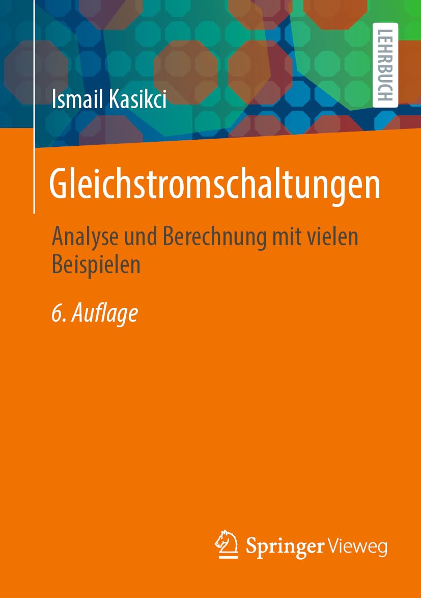 Gleichstromschaltungen: Analyse und Berechnung mit vielen Beispielen Computer Science