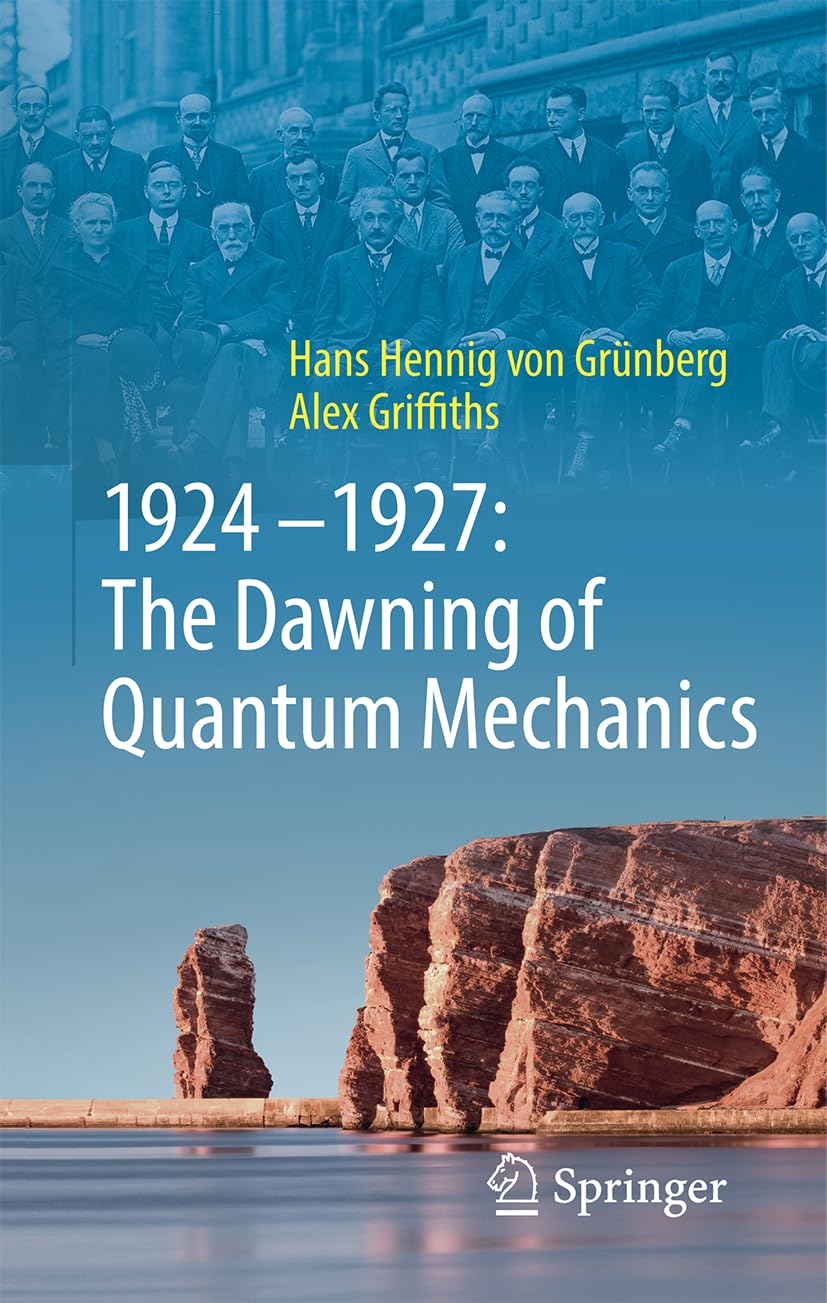 1924–1927: The Dawning of Quantum Mechanics Natural Sciences