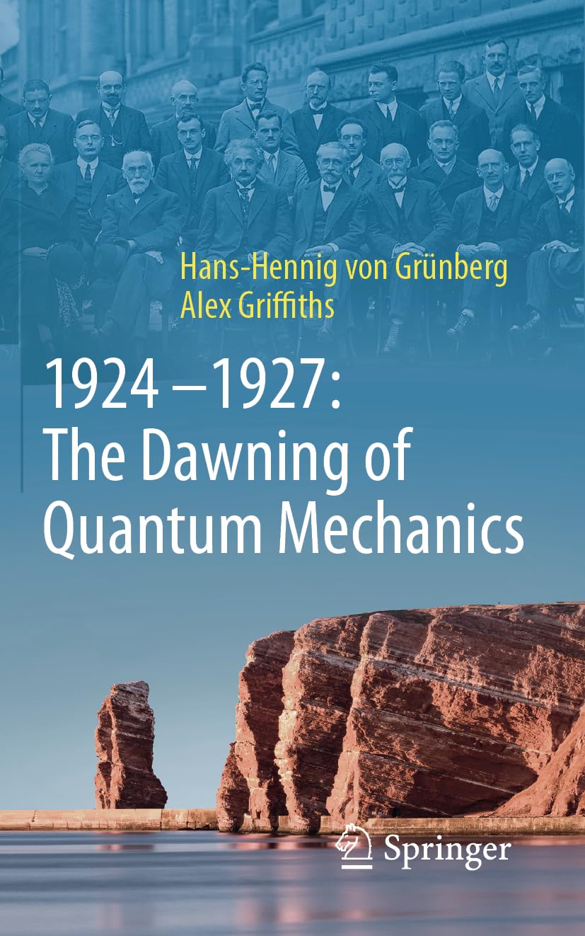 1924-1927: The Dawning of Quantum Mechanics Natural Sciences