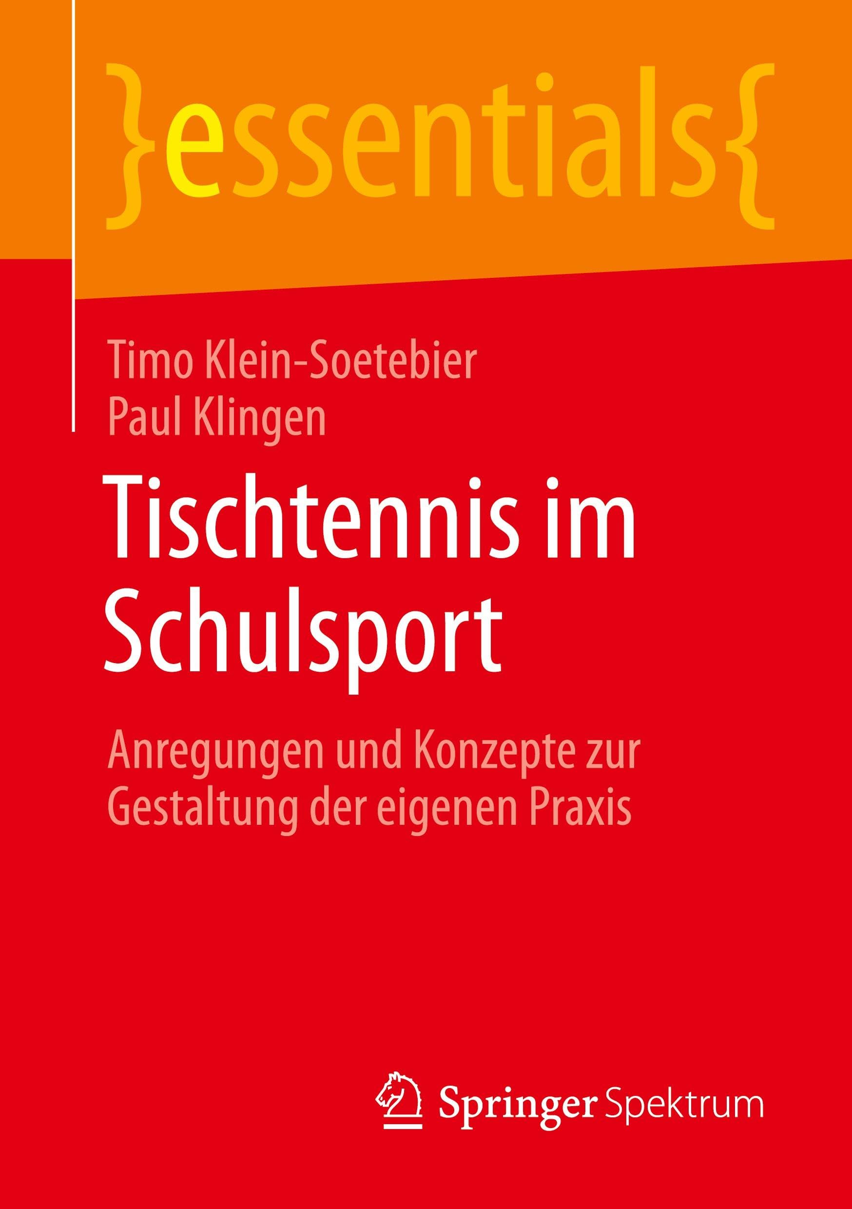Tischtennis im Schulsport: Anregungen und Konzepte zur Gestaltung der eigenen Praxis (essentials) Medicine