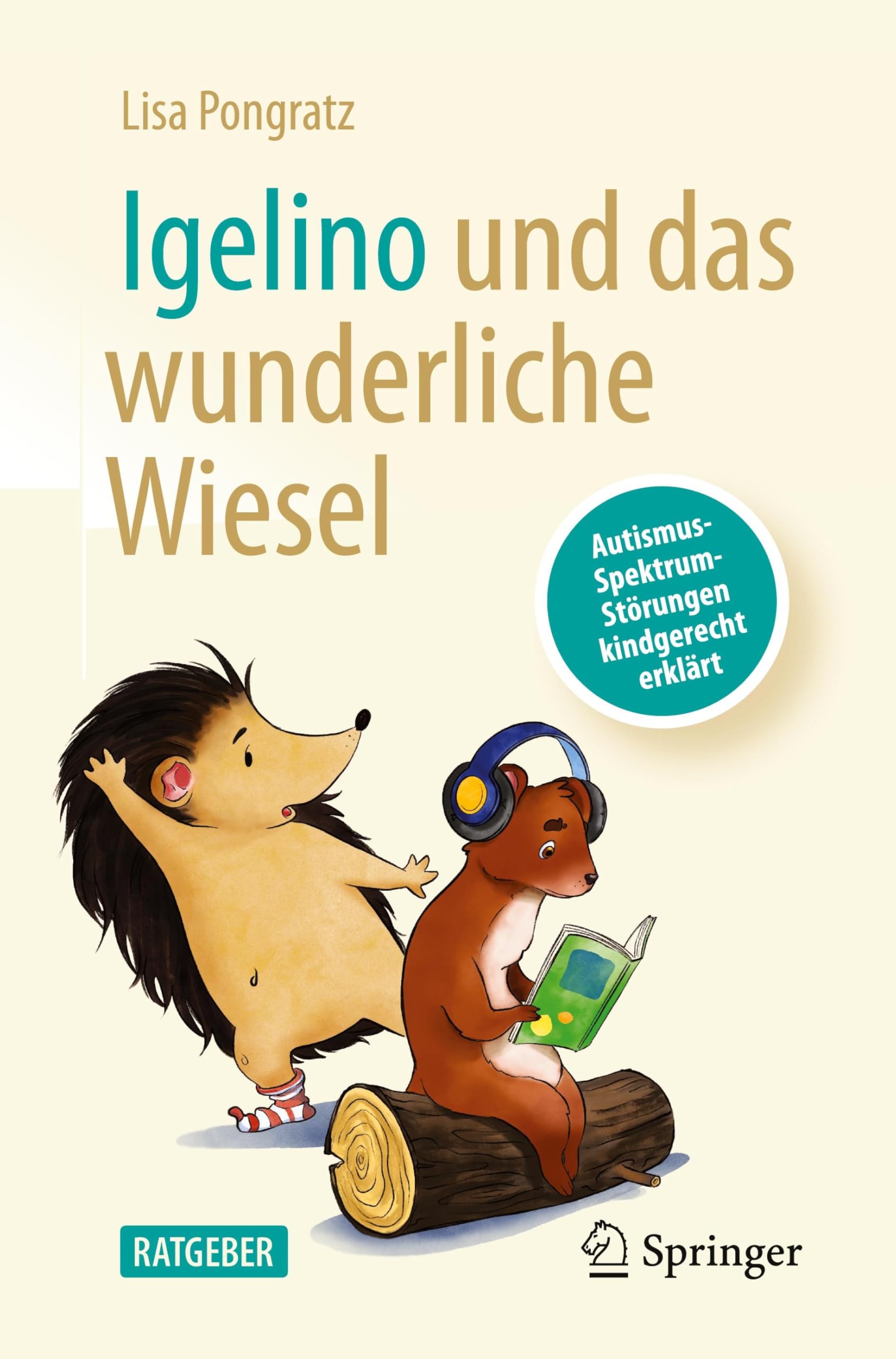 Igelino und das wunderliche Wiesel: Autismus-Spektrum-Störungen kindgerecht erklärt Psychology