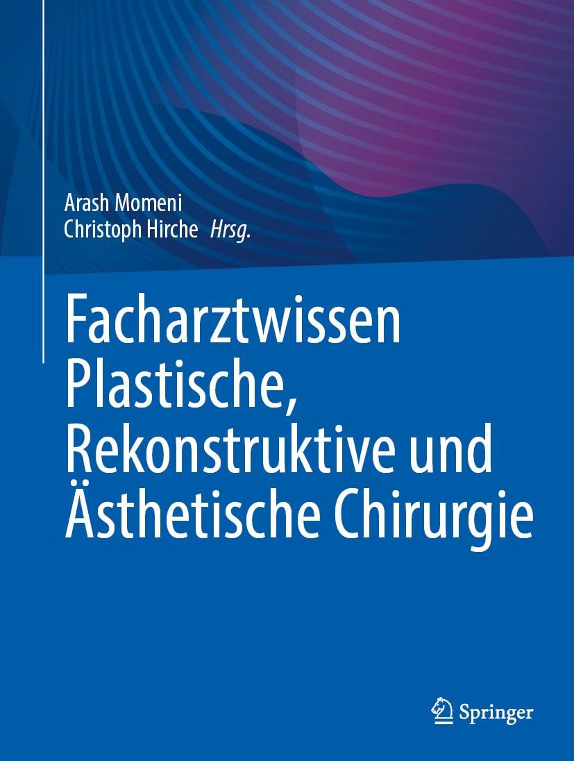 Facharztwissen Plastische, Rekonstruktive und Ästhetische Chirurgie Medicine