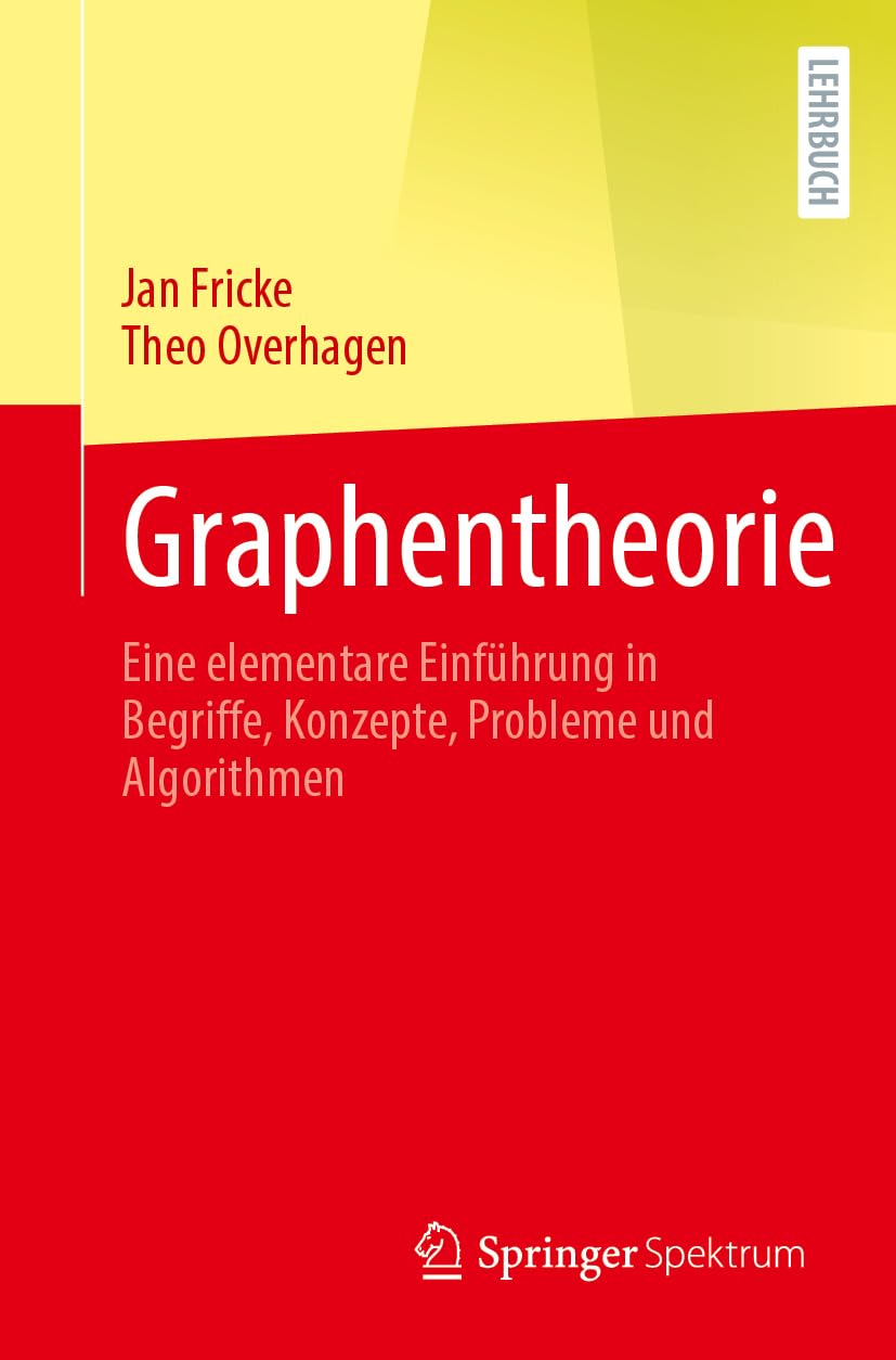 Graphentheorie: Eine elementare Einführung in Begriffe, Konzepte, Probleme und Algorithmen Mathematics