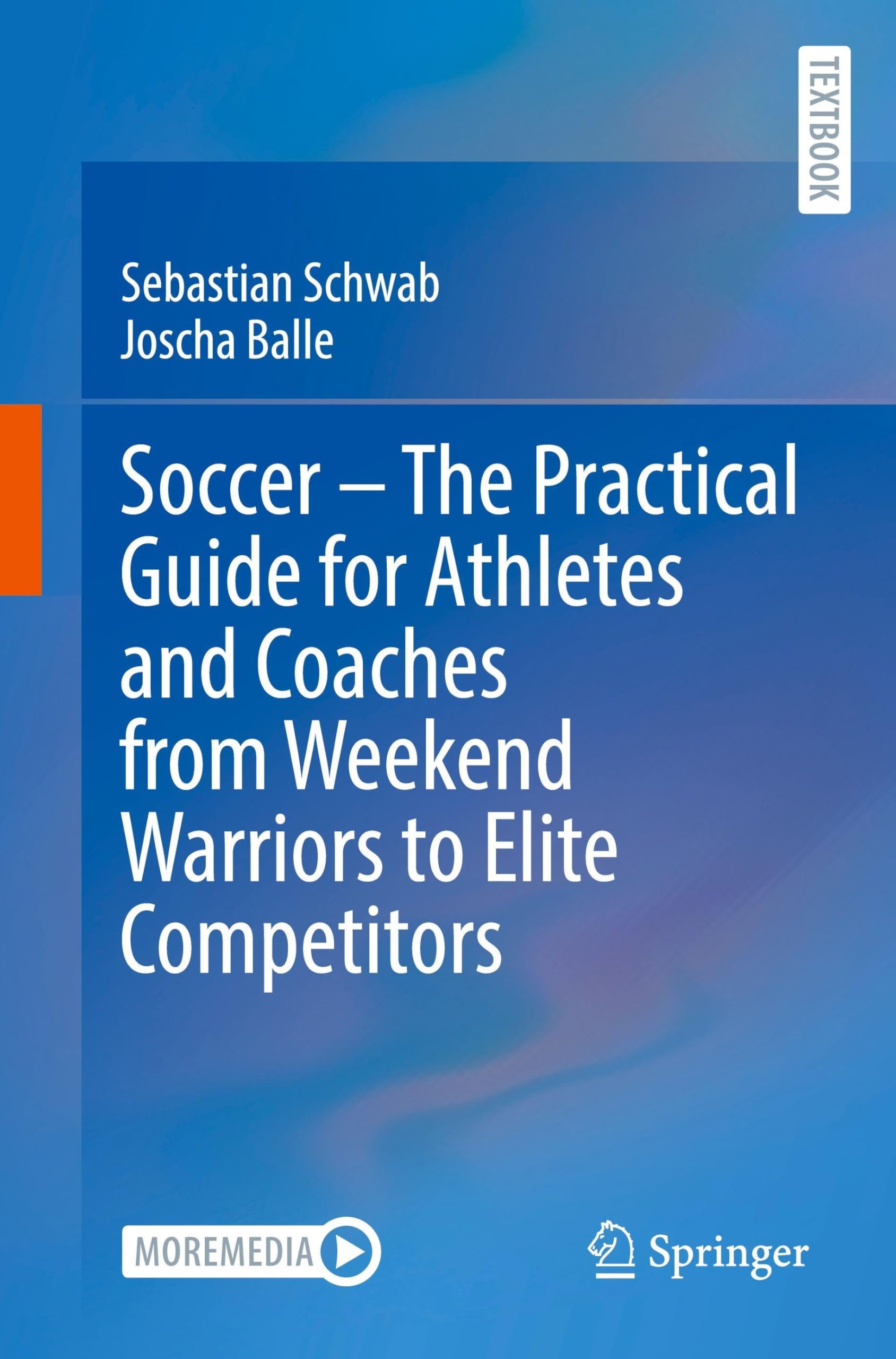 Soccer - The Practical Guide for Athletes and Coaches from Weekend Warriors to Elite Competitors Medicine