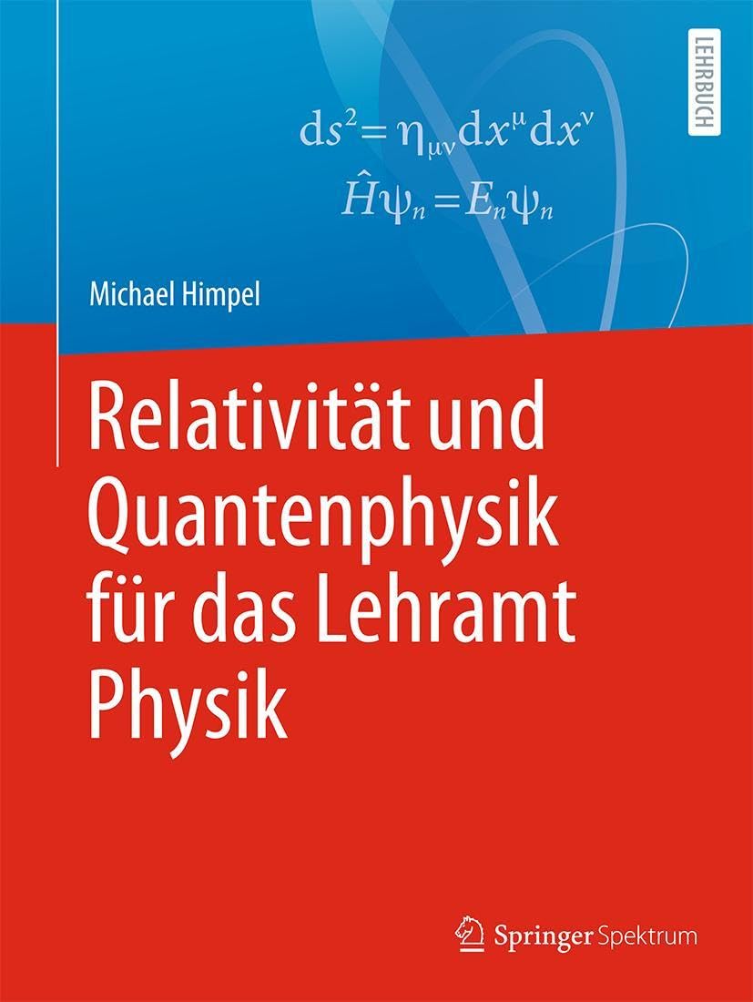 Relativität und Quantenphysik für das Lehramt Physik Learning & Reference
