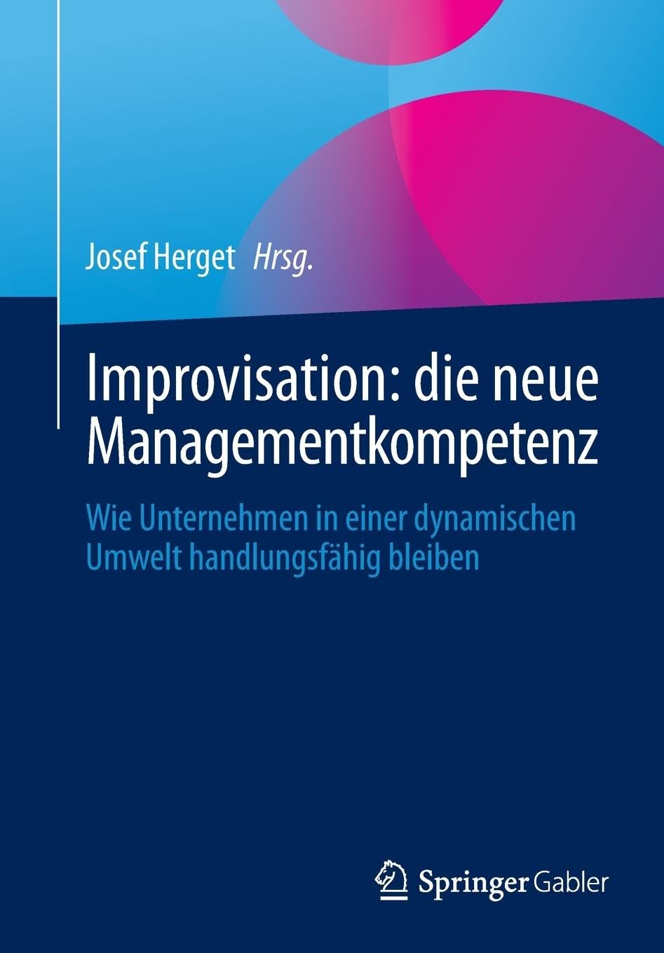 Improvisation: die neue Managementkompetenz Law