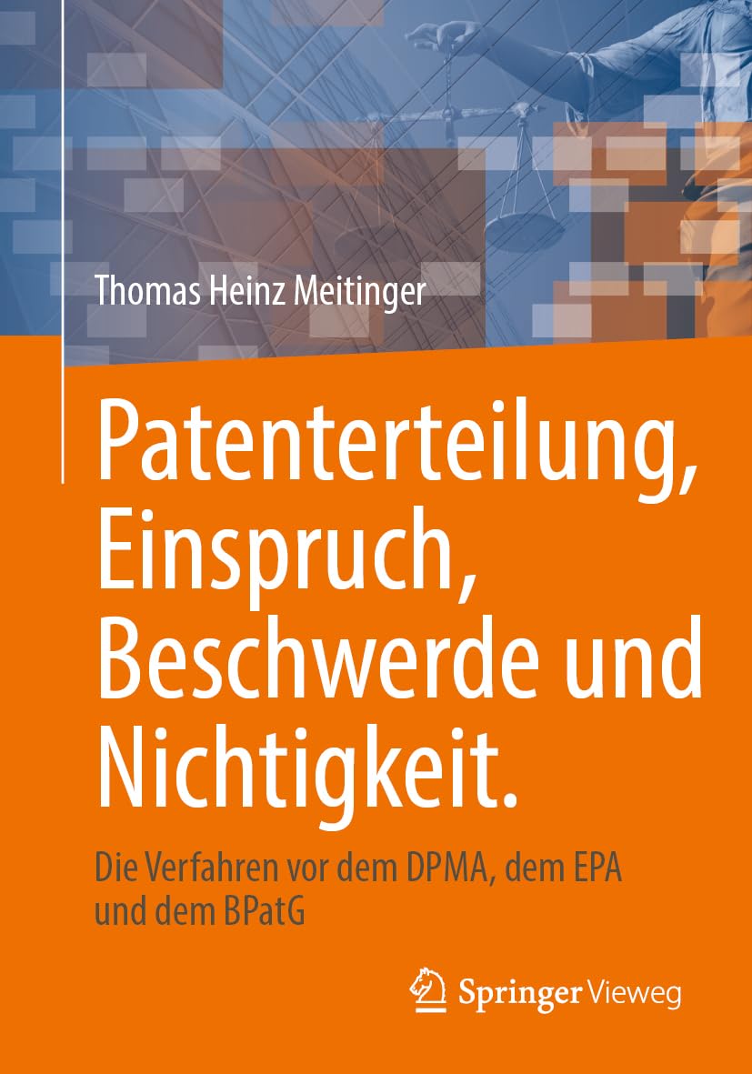 Patenterteilung, Einspruch, Beschwerde und Nichtigkeit. Law