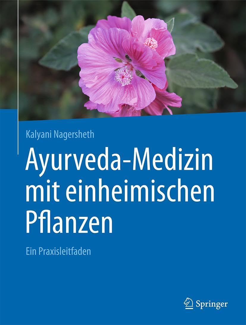 Ayurveda-Medizin mit einheimischen Pflanzen: Ein Praxisleitfaden Medicine