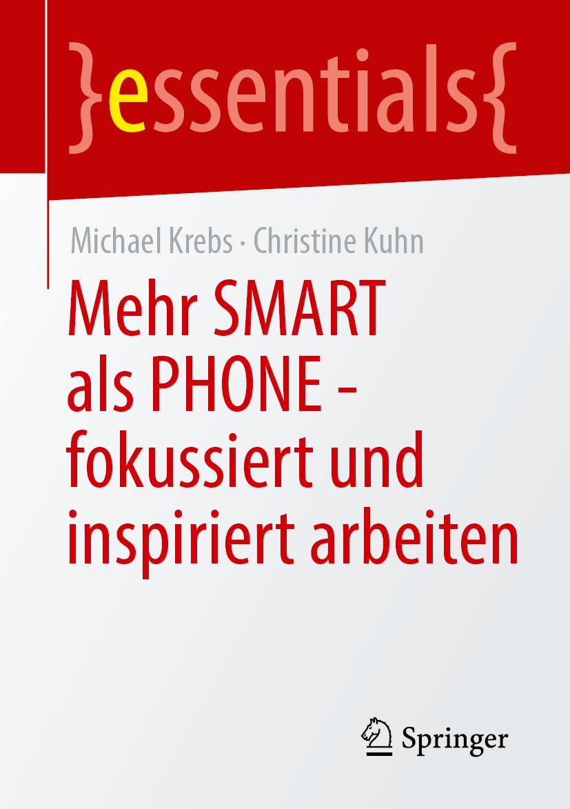 Mehr SMART als PHONE - fokussiert und inspiriert arbeiten Business, Finance & Career