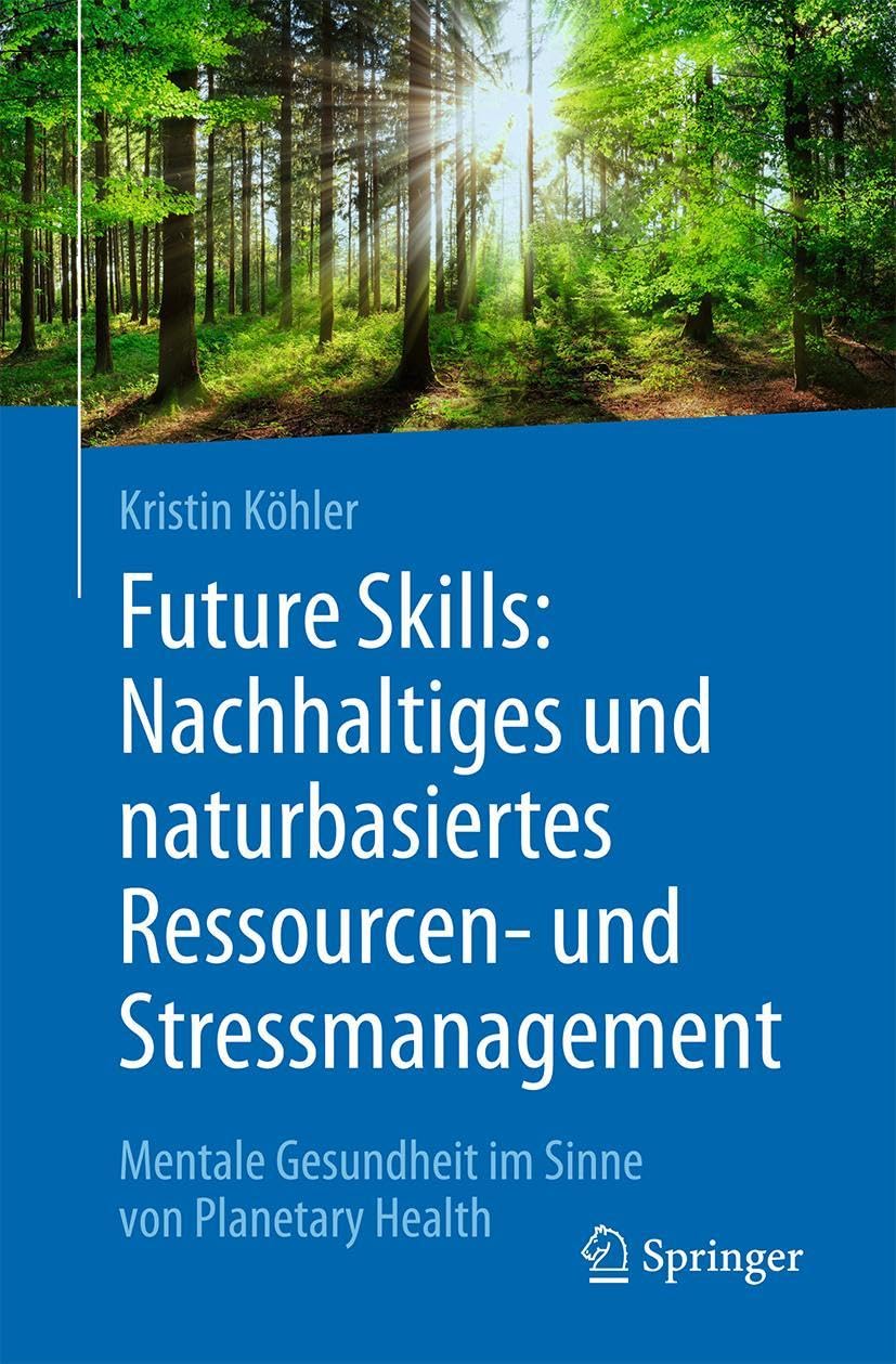 Future Skills: Nachhaltiges und naturbasiertes Ressourcen- und Stressmanagement Medicine